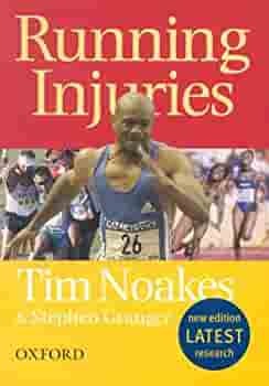 Running Injuries: How to Prevent and Overcome Them by Tim Noakes, Stephen Granger