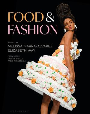 Food and Fashion by Elizabeth Way, Melissa Marra-Alvarez