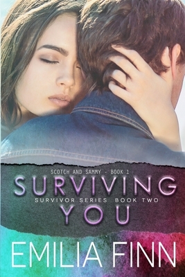 Surviving You: Scotch and Sammy - Book 1 by Emilia Finn