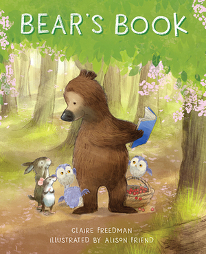 Bear's Book by Alison Friend, Claire Freedman