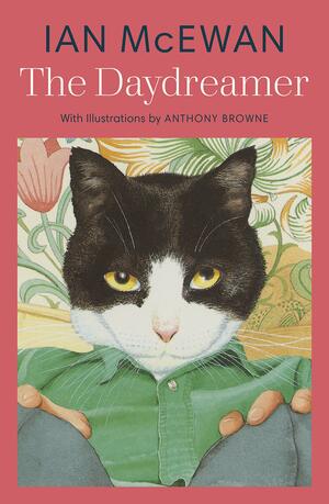 The Daydreamer: With colour illustrations by Anthony Browne by Anthony Browne, Ian McEwan