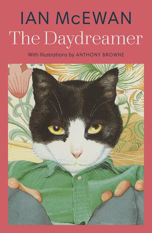 The Daydreamer: With colour illustrations by Anthony Browne by Ian McEwan, Anthony Browne