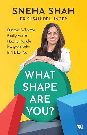 What Shape Are You by Sneha Shah