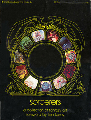 Sorcerers: A Collection Of Fantasy Art by George Barr, Armand Eisen, Michael Hague, Steve Hickman, Michael Whelan, Jim Steranko, Bruce Jones, Alex Niño, Jack Kirby, Ken Kesey, Tim Conrad, Kenneth Smith, Brad Johannsen