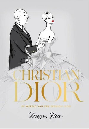 Christian Dior: De wereld van een fashion icon by Megan Hess