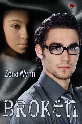 Broken by Zena Wynn