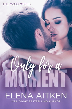 Only For A Moment by Elena Aitken