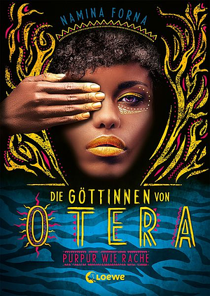 Die Göttinnen von Otera - Purpur wie Rache by Namina Forna