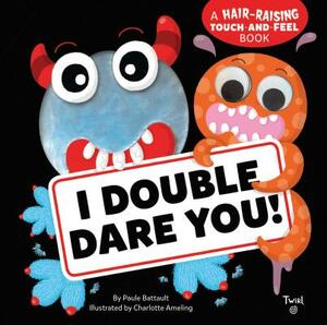 I Double Dare You! by Paule Battault