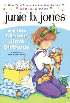 Junie B. Jones and That Meanie Jim's Birthday by Barbara Park