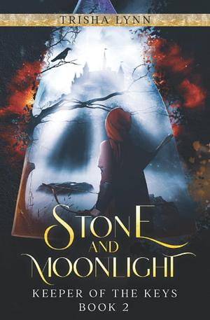 Stone and Moonlight: Keeper of the Keys Book 2 by Trisha Lynn, Trisha Lynn, T.L. Thorne