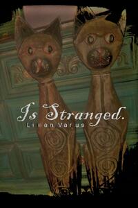 Is Stranged. by Liian Varus, Gabriella Messina