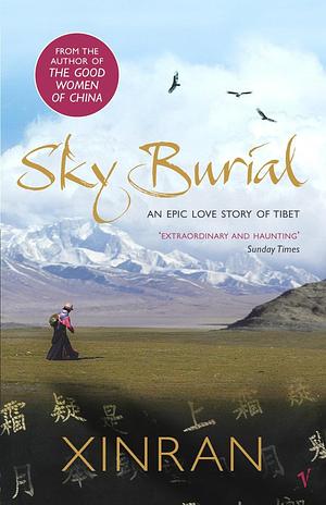 Sky Burial: An Epic Love Story of Tibet by Xinran