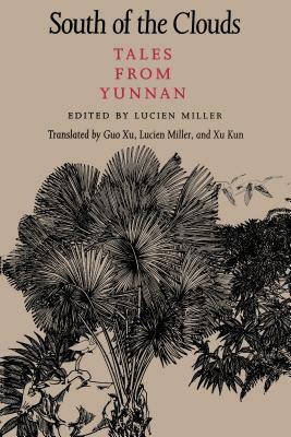 South of the Clouds: Tales from Yunnan by 