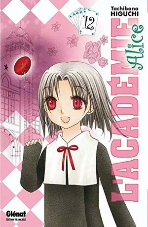 L'académie Alice, Volume 12 by Tachibana Higuchi