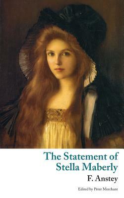 The Statement of Stella Maberly, and An Evil Spirit (Valancourt Classics) by Thomas Anstey Guthrie, F. Anstey