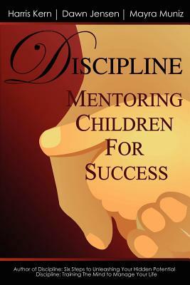 Discipline by Dawn Jensen, Mayra Muniz, Harris Kern