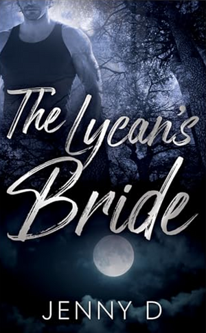 The Lycan Bride by Jenny D