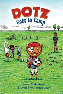 Dotz Goes to Camp by Jason Bretzmann