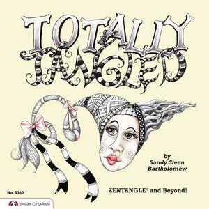 Totally Tangled: Zentangle and Beyond! by Sandy Bartholomew