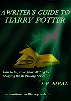 A Writer's Guide to Harry Potter by S.P. Sipal