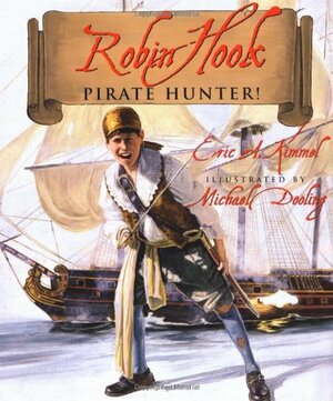 Robin Hook Pirate Hunter! by Eric A. Kimmel
