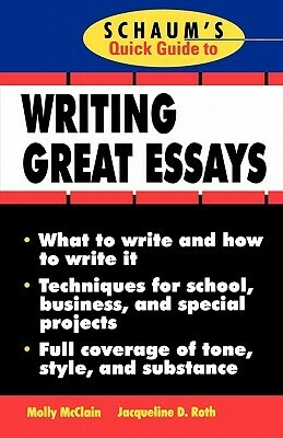 Schaum's Quick Guide to Writing Great Essays by Molly McClain
