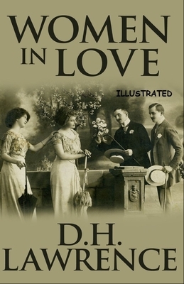 Women in Love Illustrated by D.H. Lawrence