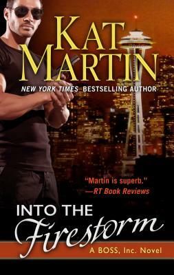 Into the Firestorm by Kat Martin