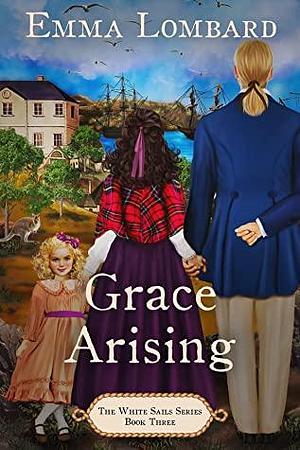 Grace Arising by Emma Lombard