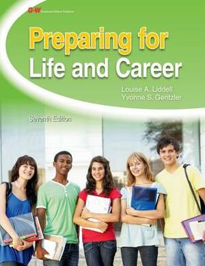 Preparing for Life and Career by Yvonne S. Gentzler Ph. D., Louise A. Liddell