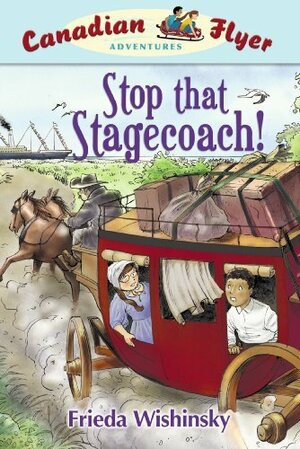 Stop that Stagecoach! by Frieda Wishinsky