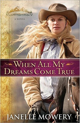 When All My Dreams Come True by Janelle Mowery