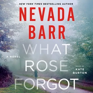 What Rose Forgot by Nevada Barr