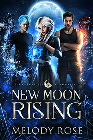 New Moon Rising: A Paranormal Reverse Harem Adventure by Melody Rose