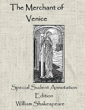 The Merchant of Venice: Special Student annotation edition: Formatted with wide margins and spacing for your own notes by William Shakespeare