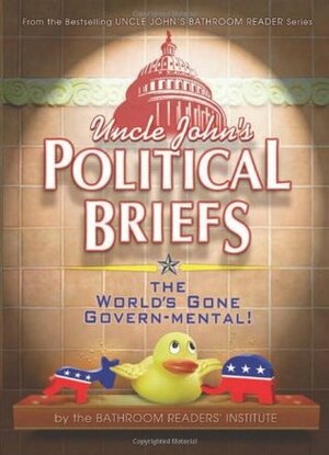 Uncle John's Political Briefs by Bathroom Readers' Institute