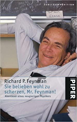 Sie belieben wohl zu scherzen, Mister Feynman! by Richard P. Feynman