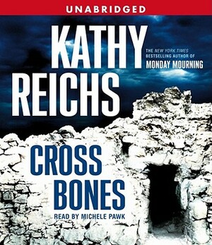 Cross Bones by Kathy Reichs