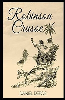 Robinson Crusoe Illustrated by Daniel Defoe