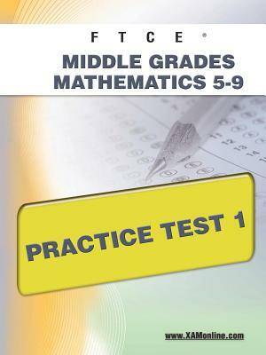 FTCE Middle Grades Math 5-9 Practice Test 1 by Sharon A. Wynne