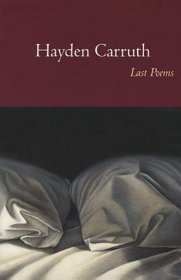 Last Poems by Hayden Carruth