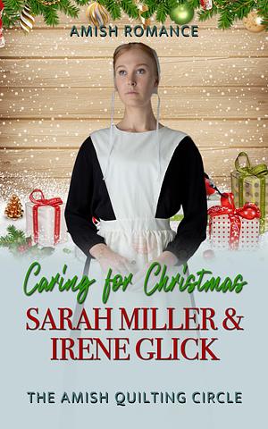 Caring For Christmas by Sarah Miller, Sarah Miller, Irene Glick