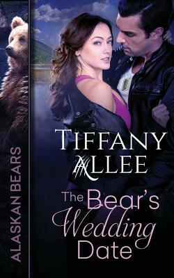 The Bear's Wedding Date by Tiffany Allee
