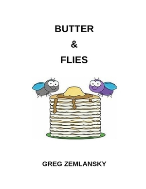 Butter & Flies by Greg Zemlansky