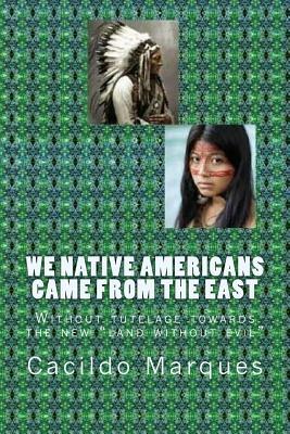 We Native Americans came from the East: Without tutelage towards the new "land without evil" by Cacildo Marques