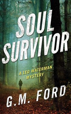 Soul Survivor by G. M. Ford