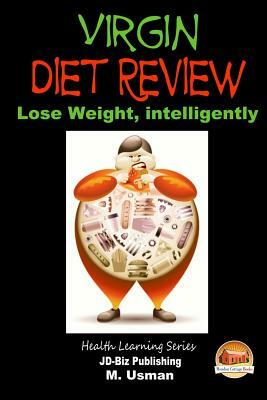 Virgin Diet Review - Lose Weight, intelligently by M. Usman, John Davidson