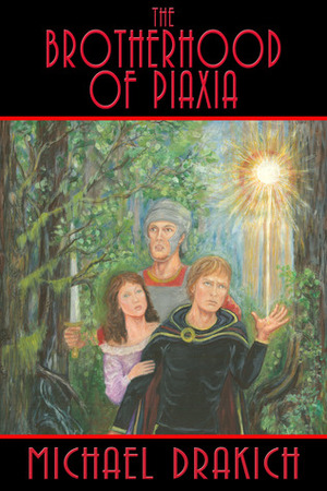 The Brotherhood of Piaxia by Michael Drakich
