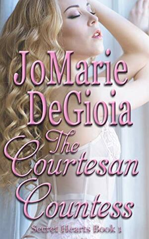 The Courtesan Countess by JoMarie DeGioia